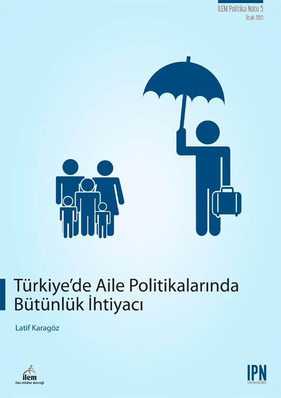 Türkiye’de Aile Politikalarında Bütünlük İhtiyacı