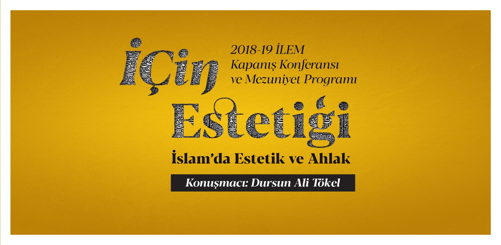 2018 – 2019 İLEM Eğitim Programı Kapanış Konferansı ve Mezuniyet Programı