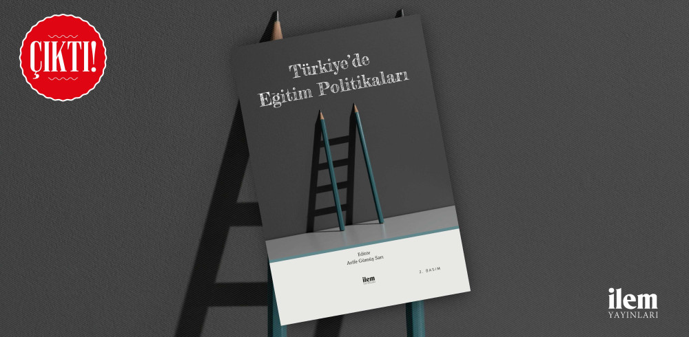 Türkiye'de Eğitim Politikaları - 2. Basım Çıktı!