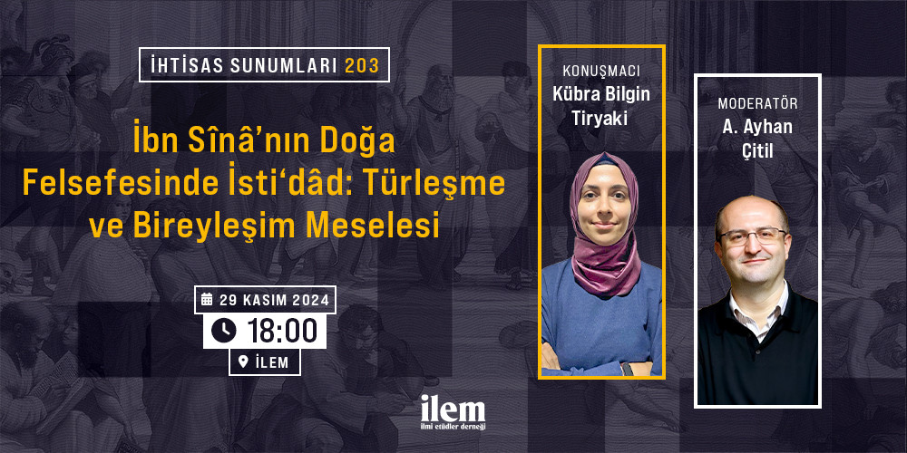 “İbn Sînâ’nın Doğa Felsefesinde İsti‘dâd: Türleşme ve Bireyleşim Meselesi”